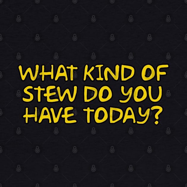 What Kind of Stew do you Have Today? by Way of the Road